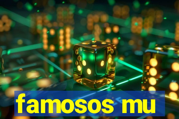 famosos mu